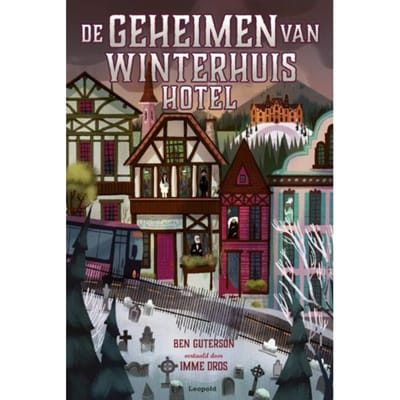 De Geheimen Van Winterhuis Hotel - Winterhuis - Ben Guterson