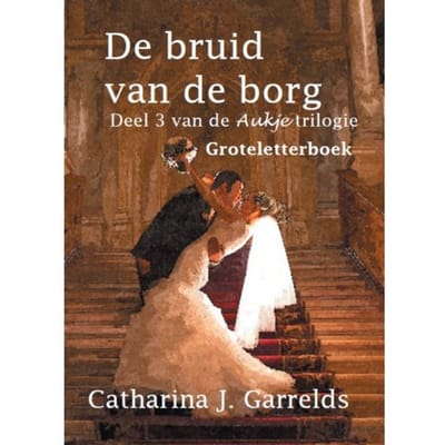 De Bruid Van De Borg - Aukje - Catharina J. Garrelds