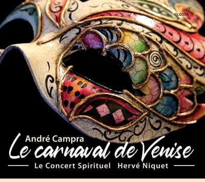 Hervé Niquet & Choeur Et Orchestre Du Concert Spirituel - Campra: Le Carnaval de Venise (Opéra-Ballet. Paris, 1699) (2 CD)