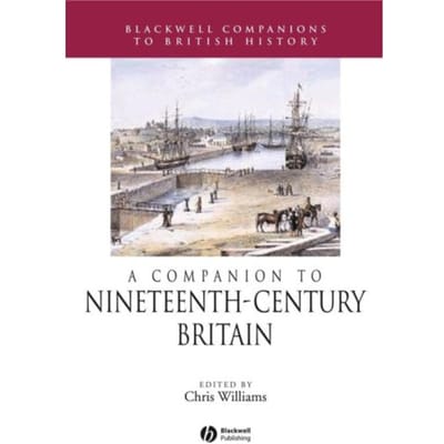 A Companion To Nineteenth-Century Britain - Chris Williams