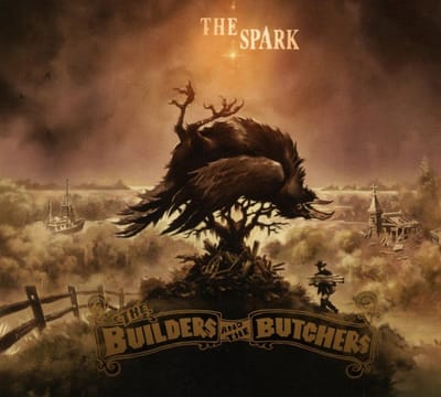 The Builders & The Butchers - The Spark (CD)