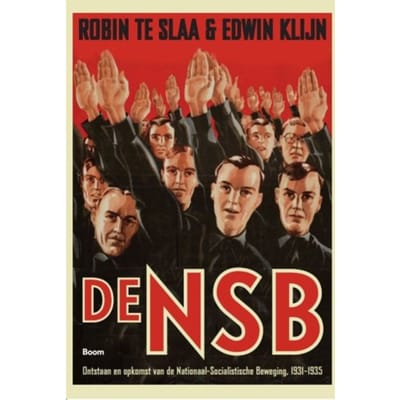 De Nsb / 1 Ontstaan En Opkomst Van De Nationaal Socialistische Beweging, 1931-1935 - Robin te Slaa