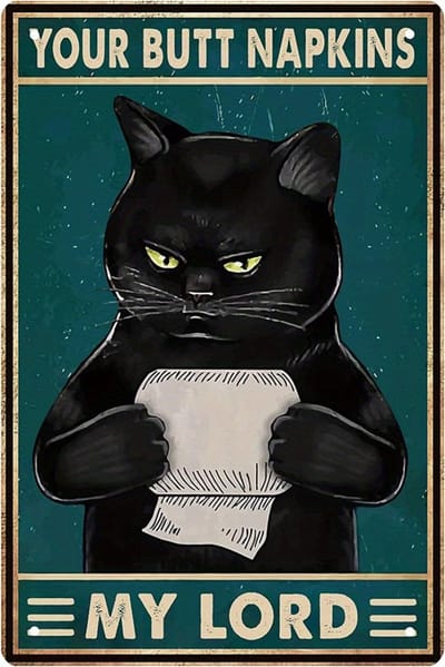 Nivard Your Butt Napkins My Lord - Are You Pooping Cat - Have A Nice Poop - Poster - Grappige Poster - 20x30cm