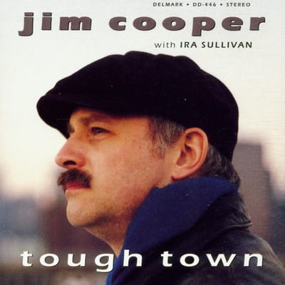 Jim Cooper With Ira Sullivan - Tough Town (CD)
