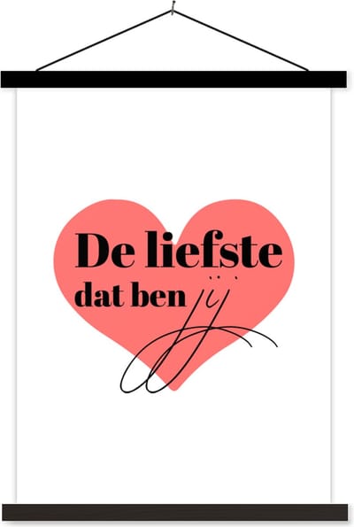 Posterhanger incl. Poster 60x80 cm - Schoolplaat - Spreuken - De liefste dat ben jij - Quotes - Koppel - Romantisch - Textielposter - Zwarte latten