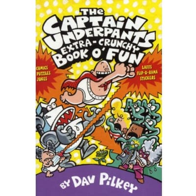 The Captain Underpants' Extra-Crunchy Book O'Fun! - Captain Underpants - Dav Pilkey