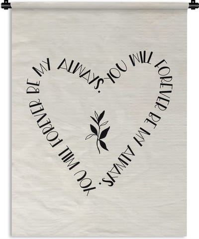 Wandkleed - Wanddoek - You will forever be my always - Quotes - Liefde - Stel - Spreuken - 90x120 cm - Wandtapijt