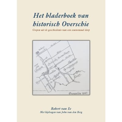 Het Bladerboek Van Historisch Overschie - Robert van Ee
