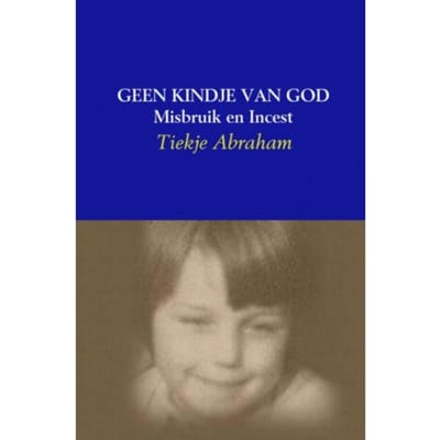 Geen Kindje Van God - Tiekje Abraham
