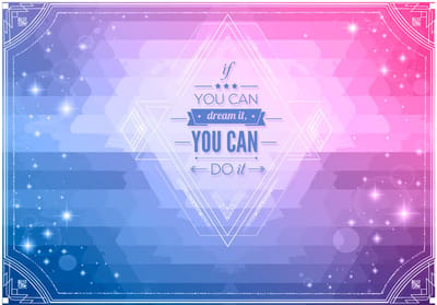 Fotobehang - If you can dream it, you can do it!.