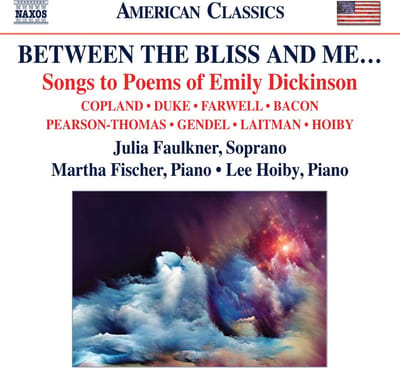 Julia Faulkner, Martha Fischer, Lee Hoiby - Between The Bliss And Me... (Songs To Poems Of Emily Dickinson) (CD)