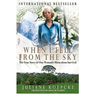 When I Fell From The Sky - Juliane Koepcke