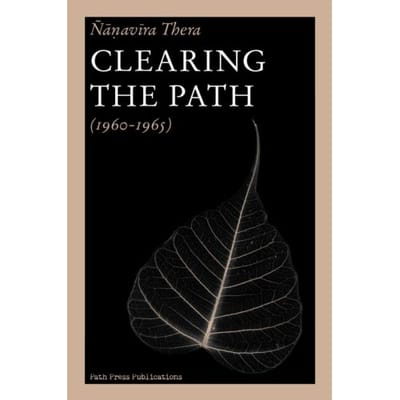 Clearing The Path - Ñaṇavīra Thera