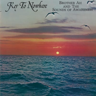 The Brother Ahh Sounds Of Awareness - Key To Nowhere (CD)