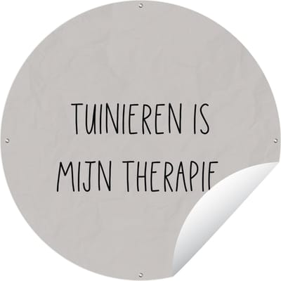 Tuincirkel Tuinieren - Quotes - Tuinieren is mijn therapie - Tekst - 120x120 cm - Ronde Tuinposter - Buiten - XXL