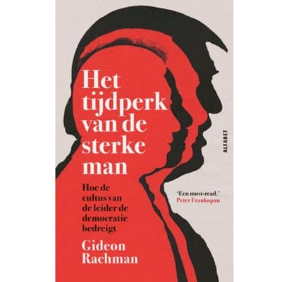 Het Tijdperk Van De Sterke Man - Gideon Rachman