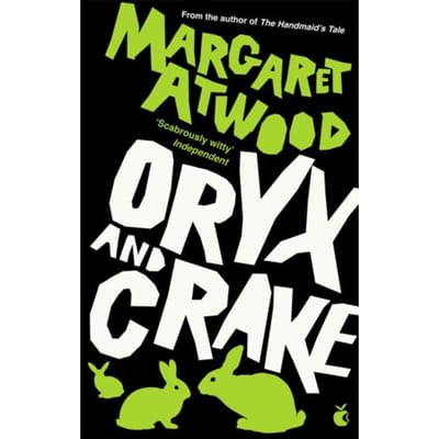 Oryx And Crake - The Maddaddam Trilogy - Margaret Atwood
