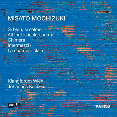 Johannes Kalitzke & Klangforum Wien - Mochizuki: Si Bleu, Si Calme (CD)