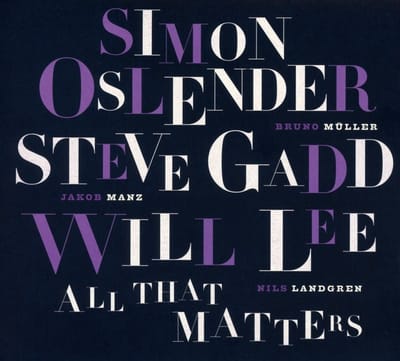 Simon Oslender, Steve Gadd & Will Lee - All That Matters (CD)