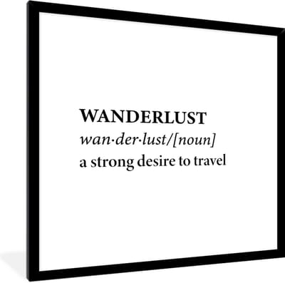 Fotolijst incl. Poster - Spreuken - Quotes - A strong desire to travel - Wanderlust - Reis - 40x40 cm - Posterlijst