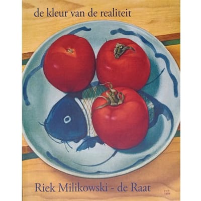 Riek Milikowski-De Raat De Kleur Van De Realiteit - E. Milikowski