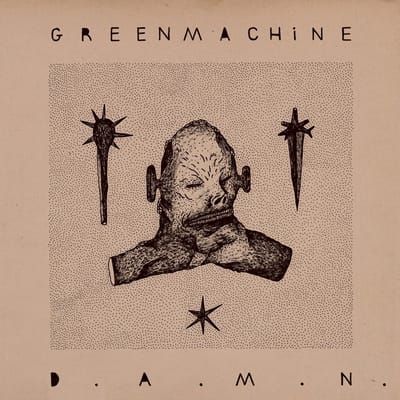 Greenmachine - D.A.M.N.