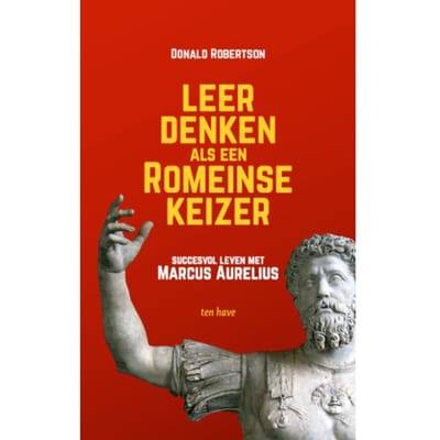 Leer Denken Als Een Romeinse Keizer - Donald Robertson