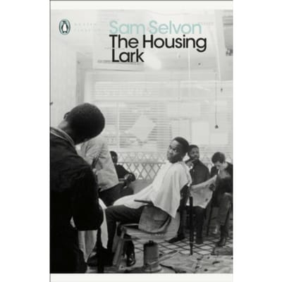 The Housing Lark - Penguin Modern Classics - Sam Selvon