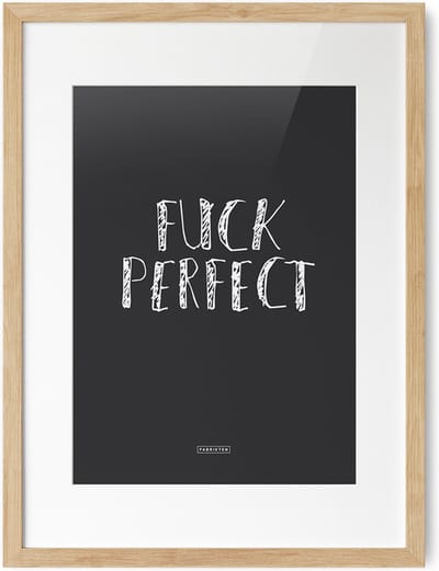 Fabrikten Tekstposter Fuck Perfect - A3