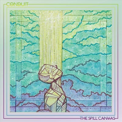 Conduit - Spill Canvas