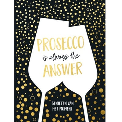 Prosecco Is Always The Answer-Cadeauboek - Cadeauboeken