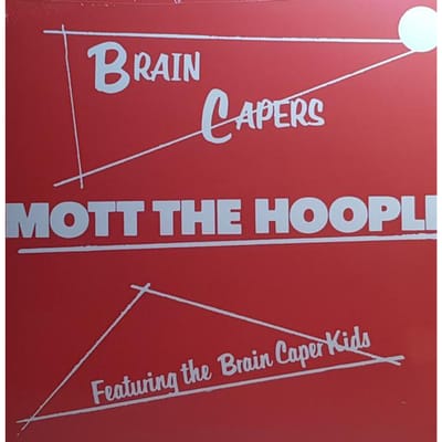 Brain Capers - Mott The Hoople