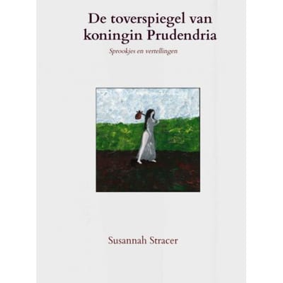 De Toverspiegel Van Koningin Prudendria - Susannah Stracer
