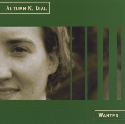 Autumn K. Dial - Wanted: Autumn K. Dial And Her Guitar (CD)