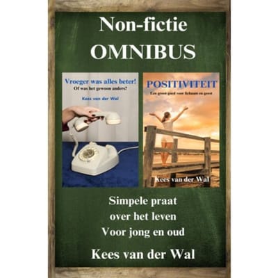 Omnibus Vroeger Was Alles Beter - Positiviteit - Kees Van der Wal