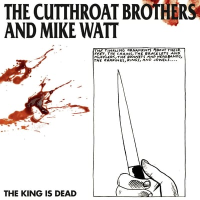 The Cutthroat Brothers And Mike Watt - The King Is Dead (LP)