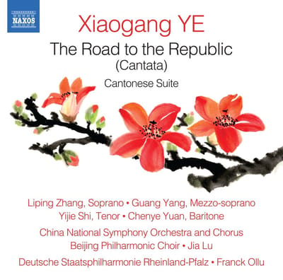 Liping Zhang, Guang Yang, Yijie Shi, Chenye Yuan, China National Symphony Orchestra - The Road To The Republic (Cantata) - Cantonese Suite (CD)