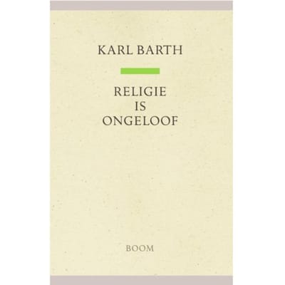 Religie Is Ongeloof - Karl Barth