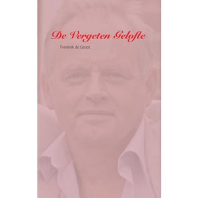 De Vergeten Gelofte - Frederik de Groot