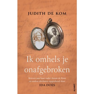Ik Omhels Je Onafgebroken - Judith de Kom
