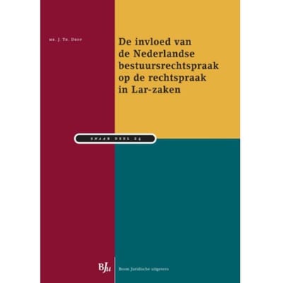 De Invloed Van De Nederlandse Bestuursrechtspraak Op De Rechtspraak In Lar-Zaken - Studiereeks - Johannes Theodoor Drop