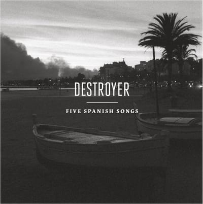 Destroyer - Five Spanish Songs (CD)