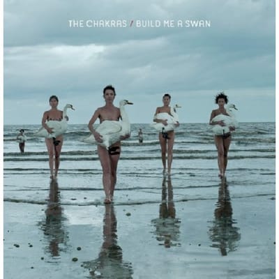 The Chakras - Build Me A Swan (CD)