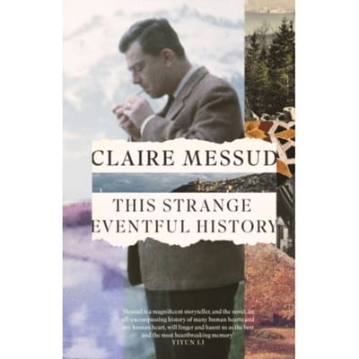 This Strange Eventful History - Messud, Claire