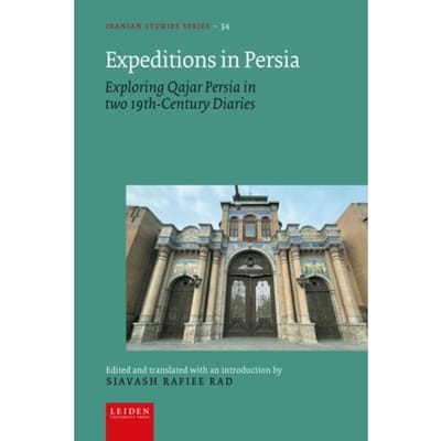 Expeditions In Persia - Iranian Studies Series