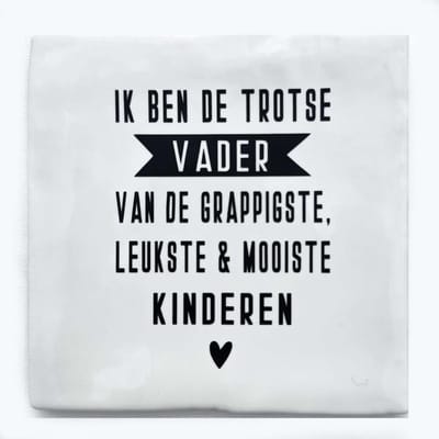 Keramiek Tegeltje 10x10 – “Ik ben de trotse vader van de grappigste, leukste en mooiste kinderen” – Cadeau voor Papa – Vaderdag Tegel