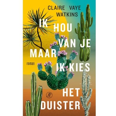 Ik Hou Van Je Maar Ik Kies Het Duister - Claire Vaye Watkins