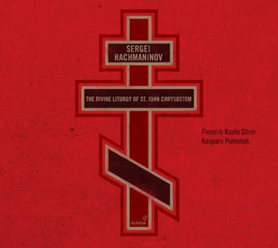 Flemish Radio Choir & Kaspars Putninsh - Rachmaninov: The Divine Liturgy Of St.John Chrysostom (SACD)