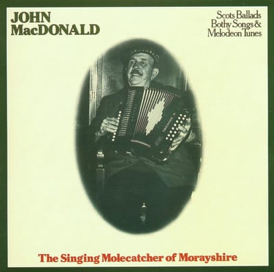 John MacDonald - The Singing Molecatcher Of Morayshire (CD)