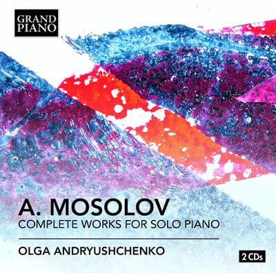 Olga Andryushchenko - Mosolov: Complete Works For Solo Piano (2 CD)